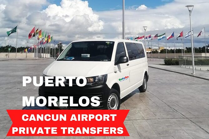 Cancun Airport: Private Transfers From/To Puerto Morelos - Key Highlights Worth Your Attention