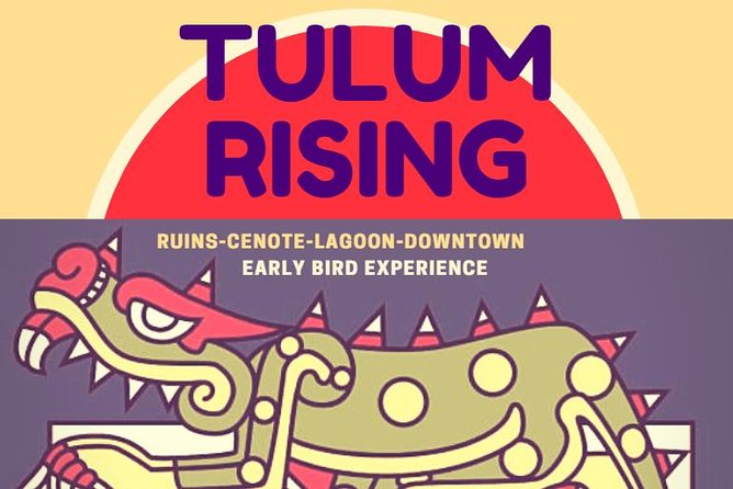 TULUM RISING-Early Bird Experience-Ruins-Cenote-Lagoon-Private Expedition. - Value Check: Is This Worth Your Time?